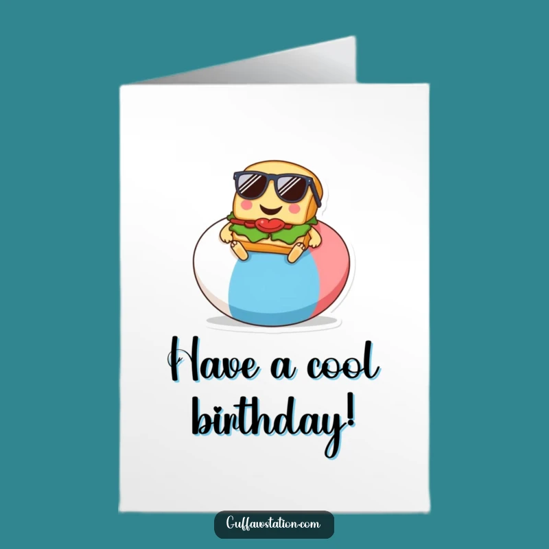Free Printable Funny Birthday Card: Cool Sandwich - Relaxed Downloadable Gift