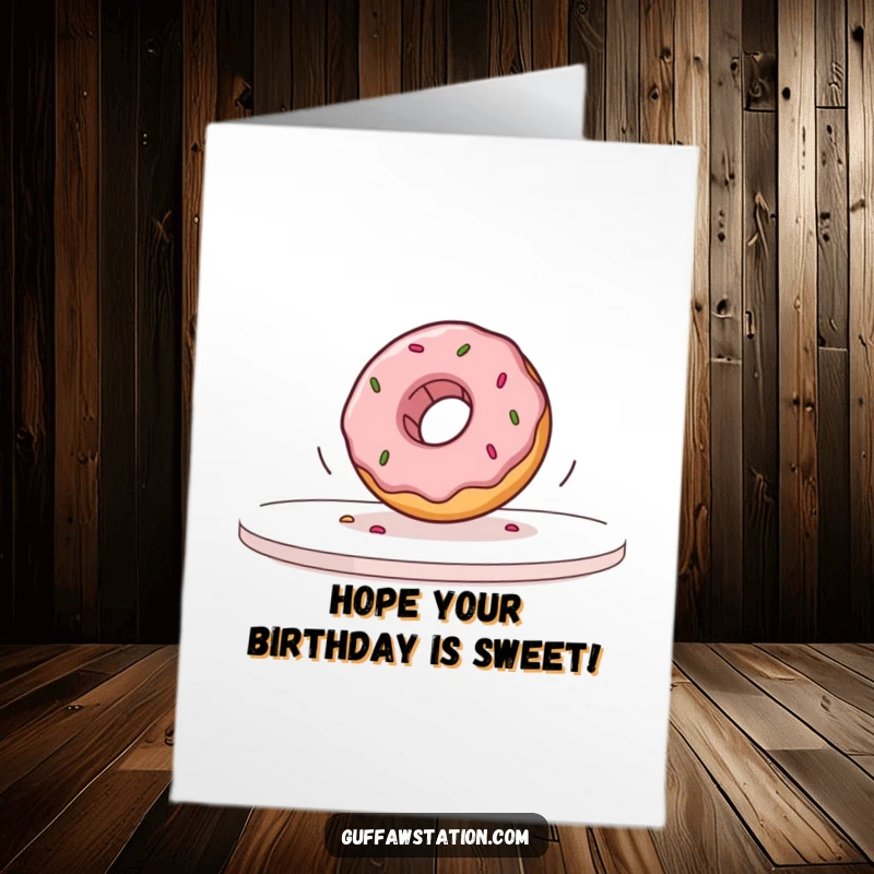 Funny Free Printable Birthday Card: A wobbly donut comically rolling off a table in slow motion.