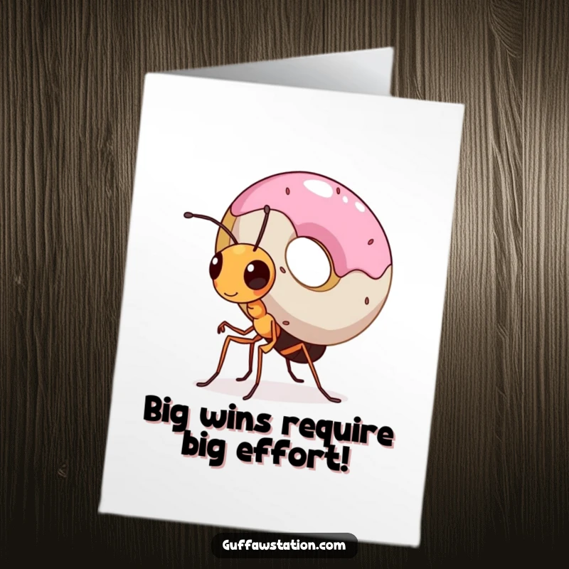 Funny Free Printable Congratulations Card: A determined tiny ant carries a huge donut, representing an enormous accomplishment and a sweet congratulations.