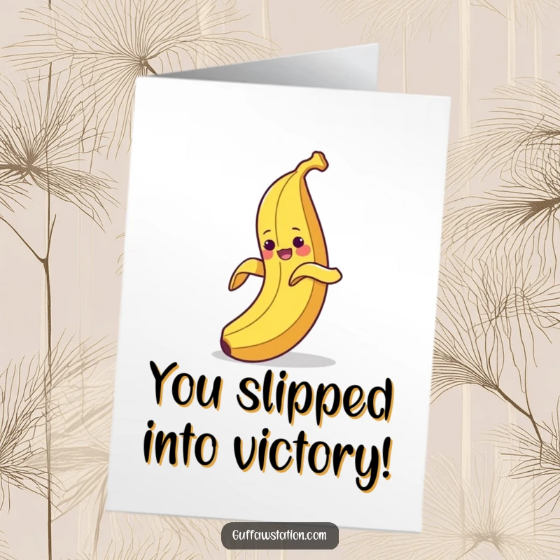 Funny Free Printable Congrats Card: Clumsy banana slips on its own peel, a funny way to celebrate success.