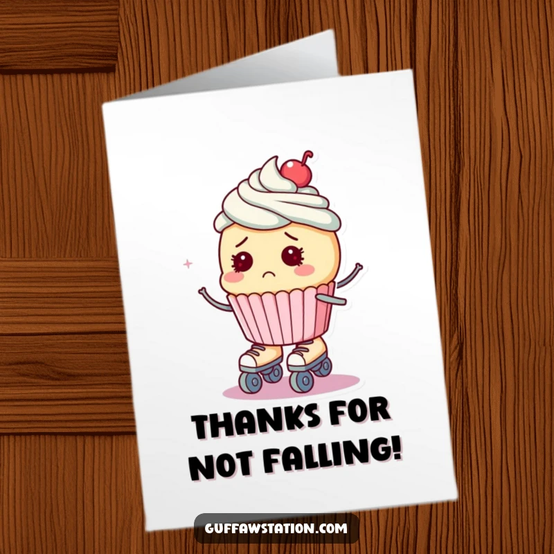 Funny Free Printable Thank You Card: A bewildered cupcake on roller skates wobbles, sending thanks.